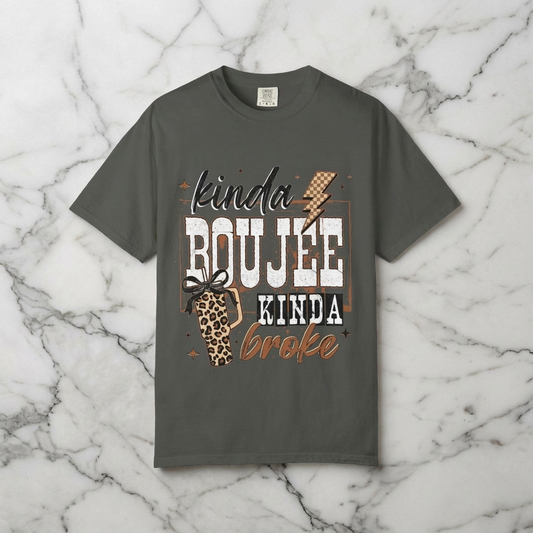 Kinda Boujee Kinda Broke Graphic T-Shirt